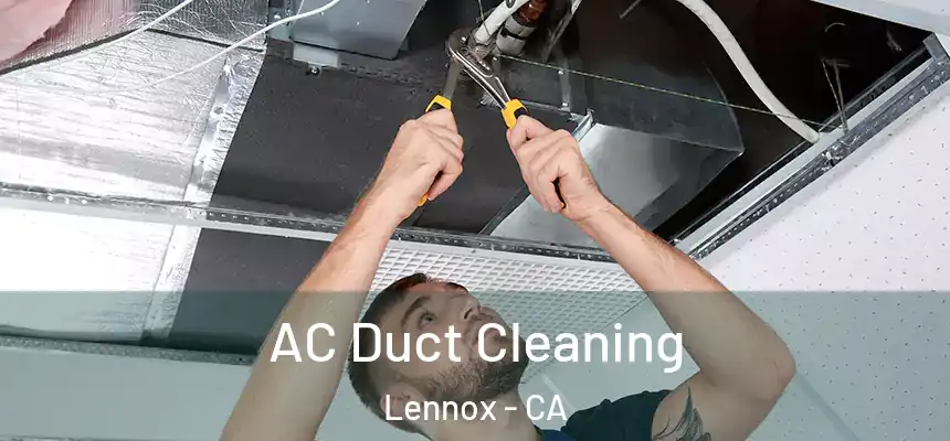 AC Duct Cleaning Lennox - CA