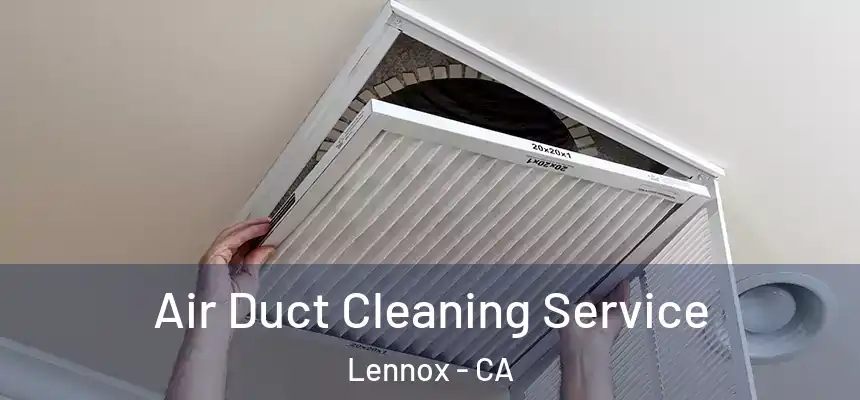 Air Duct Cleaning Service Lennox - CA