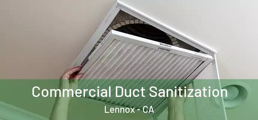  Commercial Duct Sanitization Lennox - CA