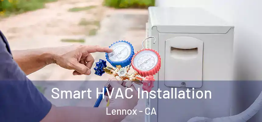 Smart HVAC Installation Lennox - CA